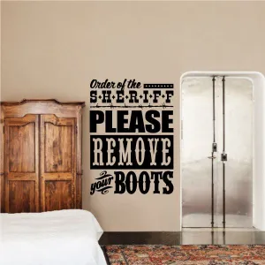 Order of the Sheriff Please remove your boots Wall Decal - Vinyl Decal - Wall Quote - Mv021